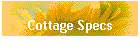 Cottage Specs
